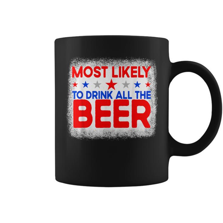 Bleached Most Likely To Drink All The Beer4Th Of July Party  Coffee Mug