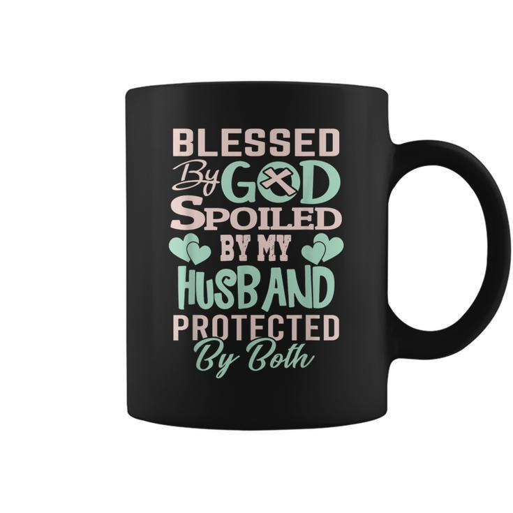 Blessed By God Spoiled By My Husband Protected By Both Wife  Coffee Mug