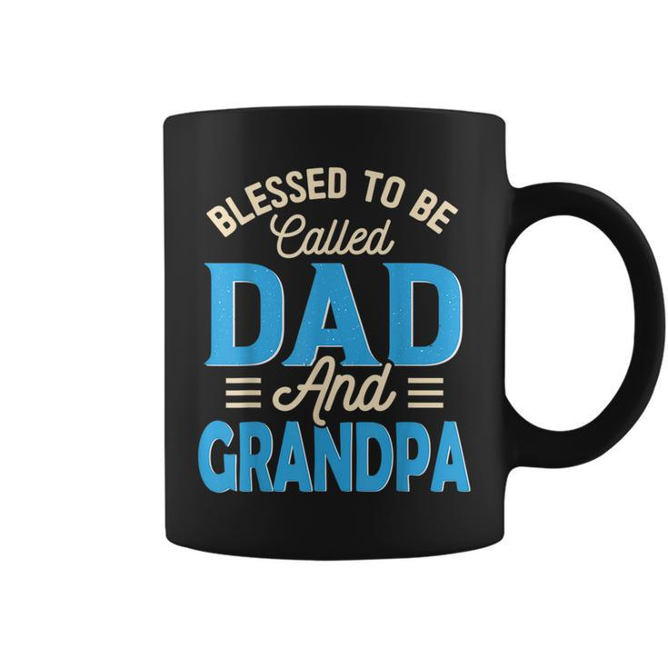 Blessed To Be Called Dad And Grandpa Fathers Day Grandpa  Coffee Mug