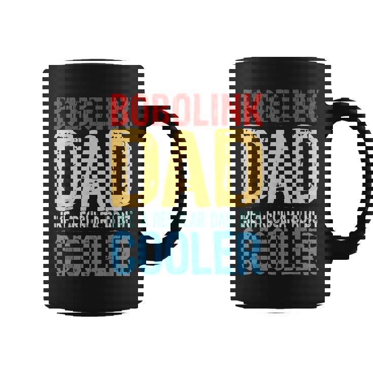 Bobolink Dad Like A Regular Dad But Cooler Coffee Mug