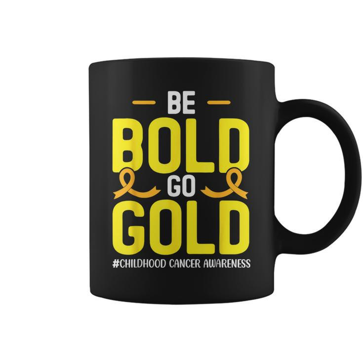 Be Bold Go Gold Childhood Cancer Awareness Coffee Mug