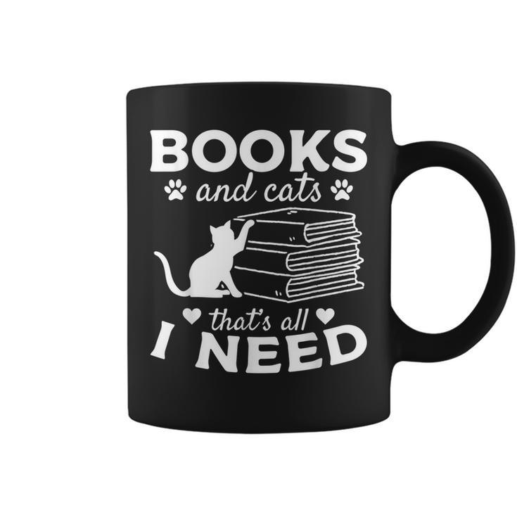 Books And Cats Thats All I Need I Book Lover Cat Owner Coffee Mug