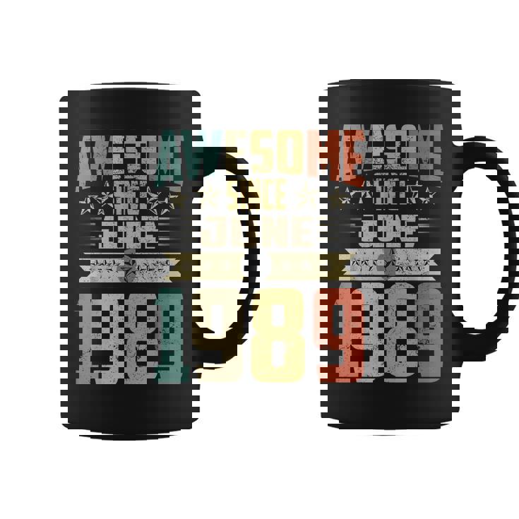 Born In June 1989 Birthday Awesome Since June 1989 Coffee Mug