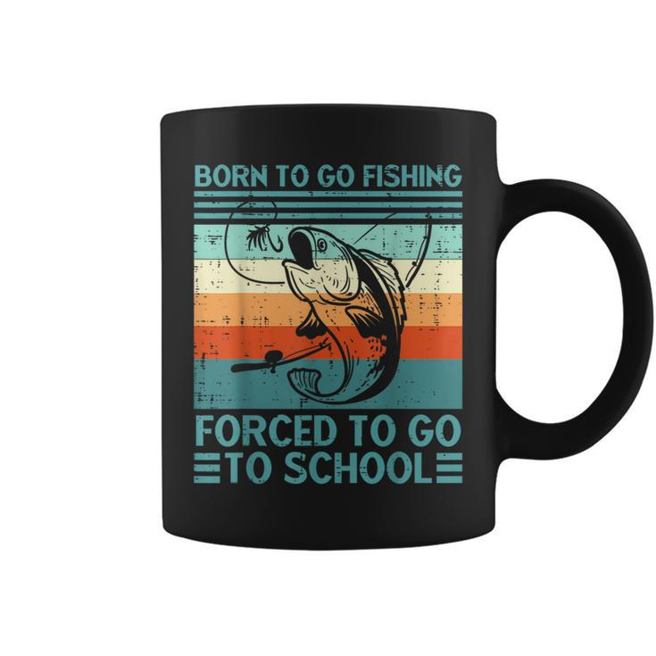 Born To Go Fishing Forced School Funny Men Women Kids Boys  Coffee Mug
