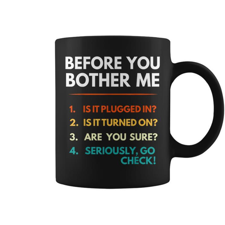 Before You Bother Me Tech Support Computer It Guy Coffee Mug