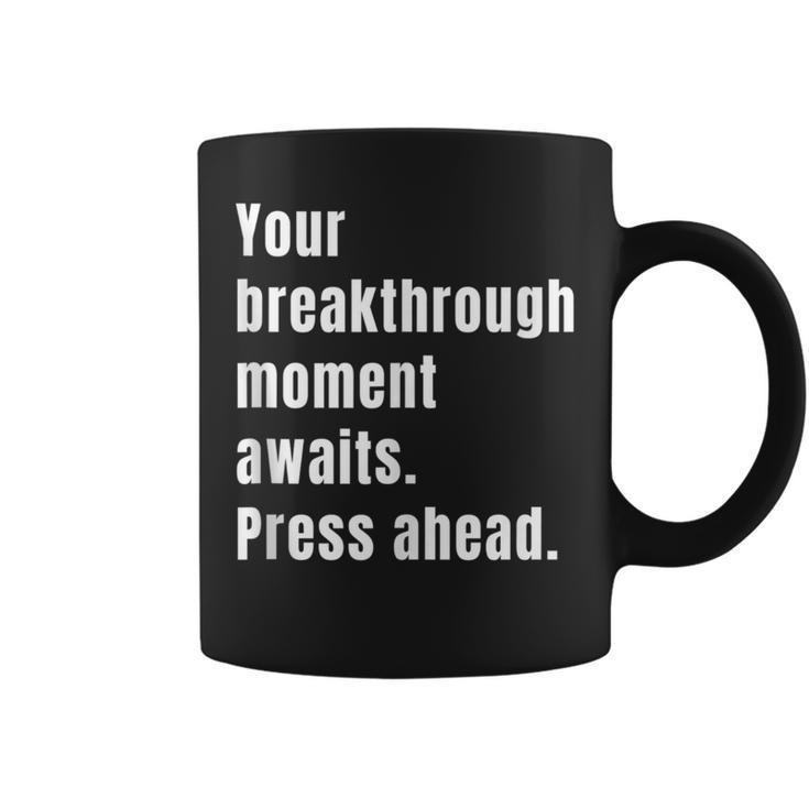 Your Breakthrough Moment Awaits Quote Motivational Coffee Mug