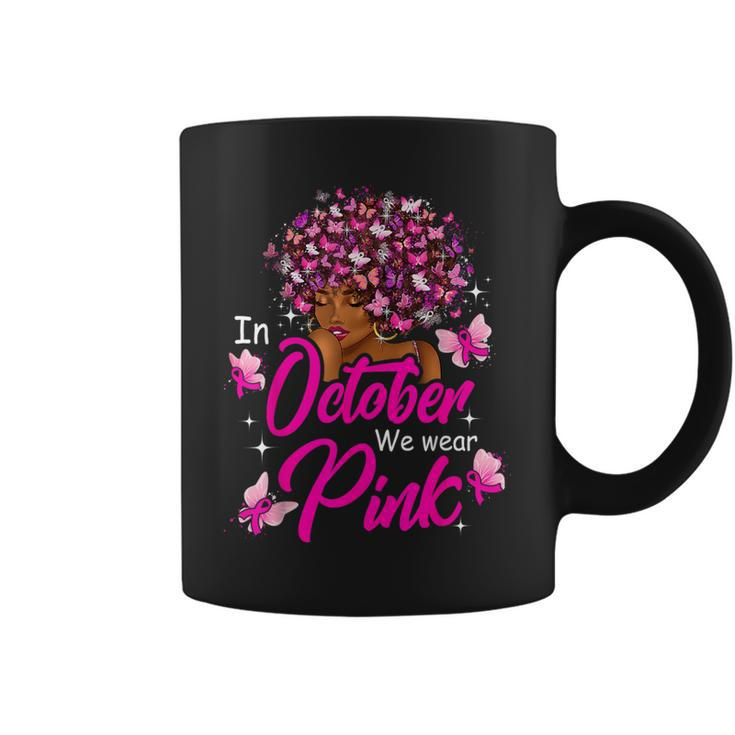 Breast Cancer In October We Wear Pink African American Coffee Mug