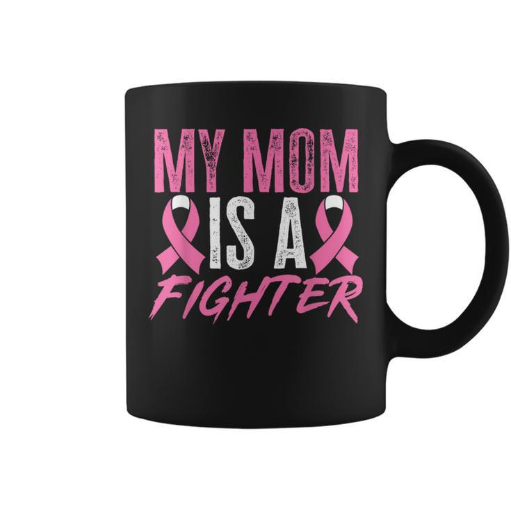 Breast Cancer Support My Mom Is A Fighter Coffee Mug