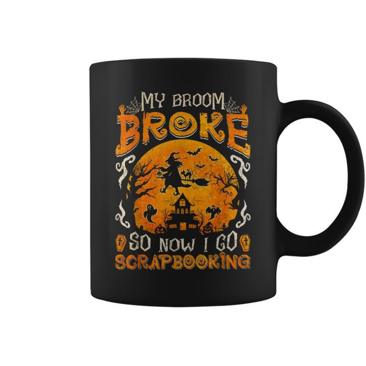My Broom Broke So Now I Go Scrapbooking Halloween Coffee Mug