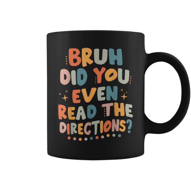 Bruh Did You Even Read The Directions Back To School Retro Coffee Mug