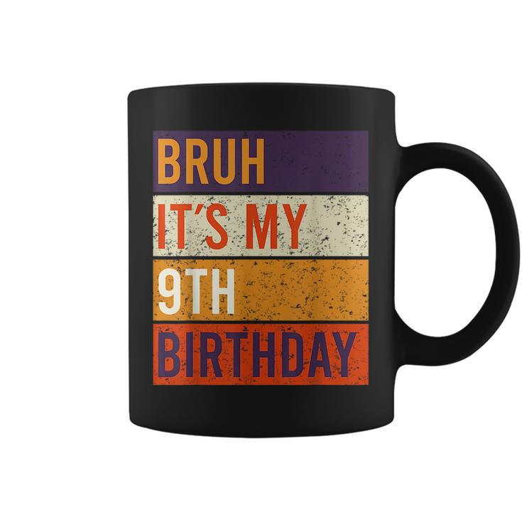 Bruh Its My 9Th Birthday 9 Year Old Birthday Coffee Mug