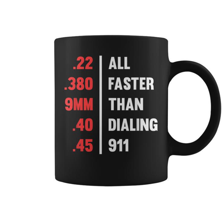 Bullets All Faster Than Dialing 911 22 380 9Mm 45  Coffee Mug
