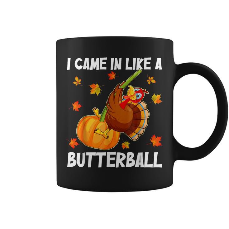 I Came In Like A Butterball Turkey Autumn Fall Thanksgiving Coffee Mug