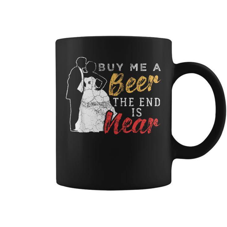 Buy Me A Beer The End Is Near Bachelor Party Coffee Mug