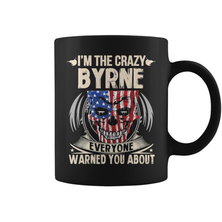 Byrne Name Gift Im The Crazy Byrne Coffee Mug