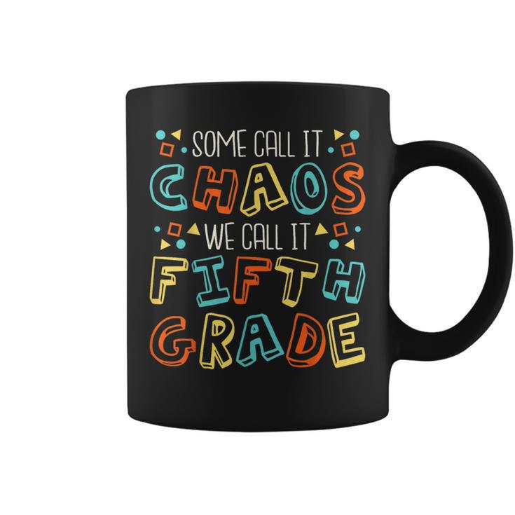 Some Call It Chaos We Call It Fifth Grade 5Th Grade Teacher Coffee Mug
