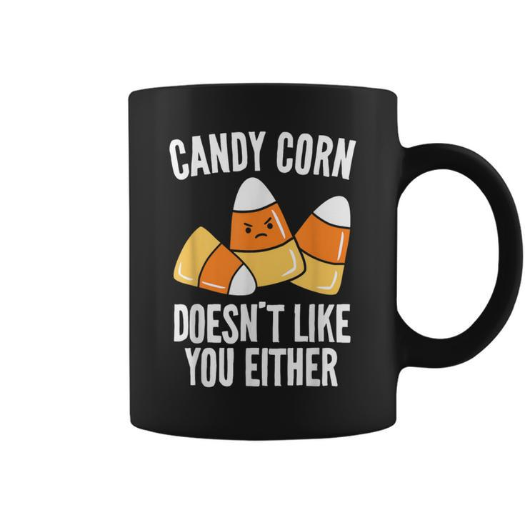 Candy Corn Doesn't Like You Either Halloween Coffee Mug