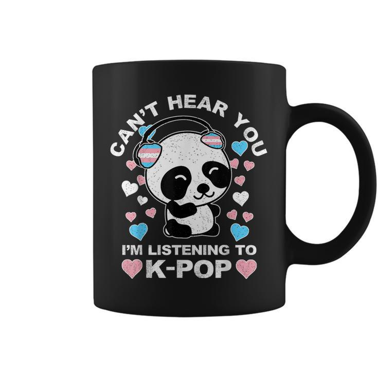 Cant Hear You Im Listening To K-Pop Panda Trans Lgbt Pride  Coffee Mug