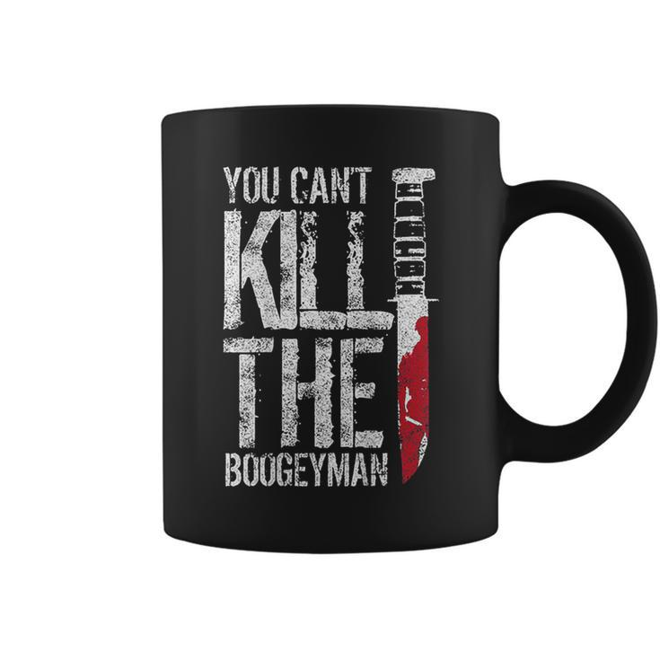 You Can't Kill The Boogeyman On Back Coffee Mug
