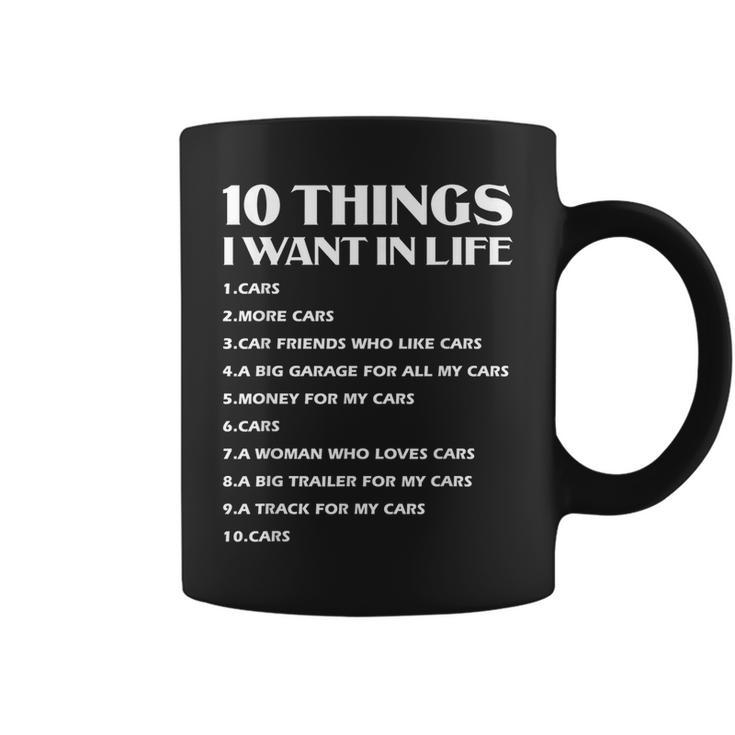 Car Lover Funny Gift | Ten Things I Want In Life Car Coffee Mug