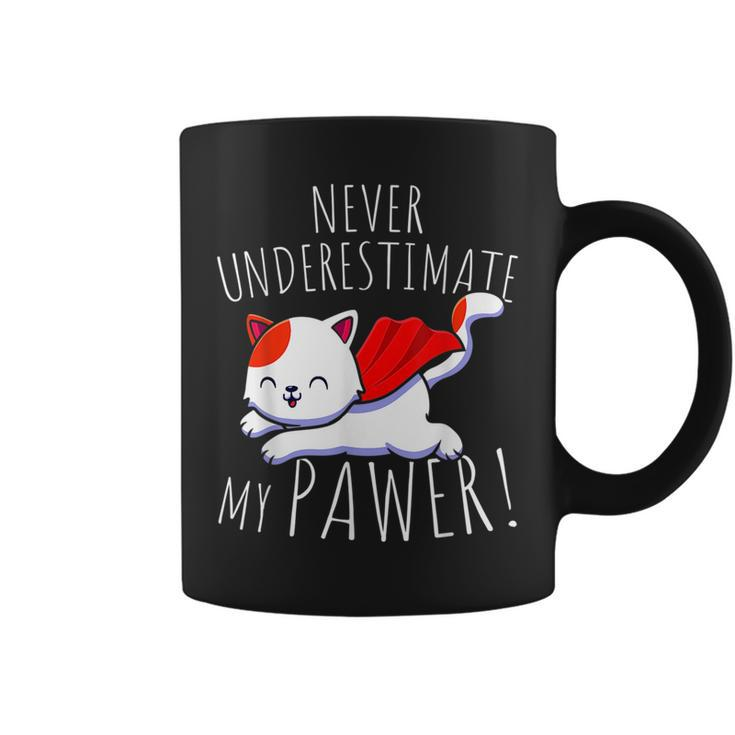 Cat Pun Never Underestimate My Pawer Funny Cute Paw Cats Coffee Mug