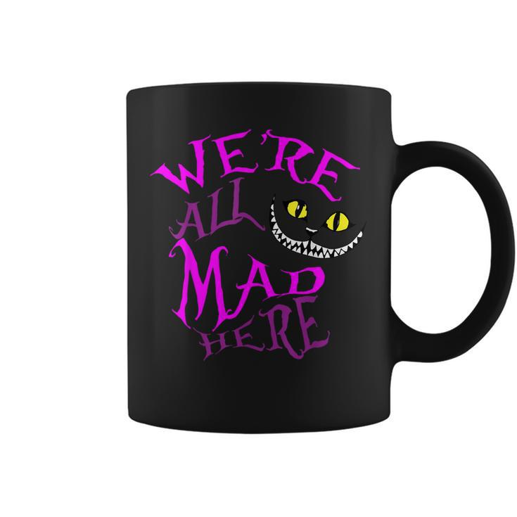 Cheshire Cat We're All Mad Here Coffee Mug