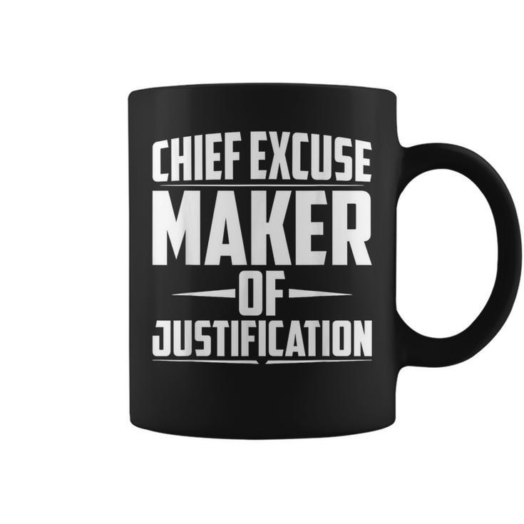 Chief Excuse Maker Of Justification Quote Coffee Mug