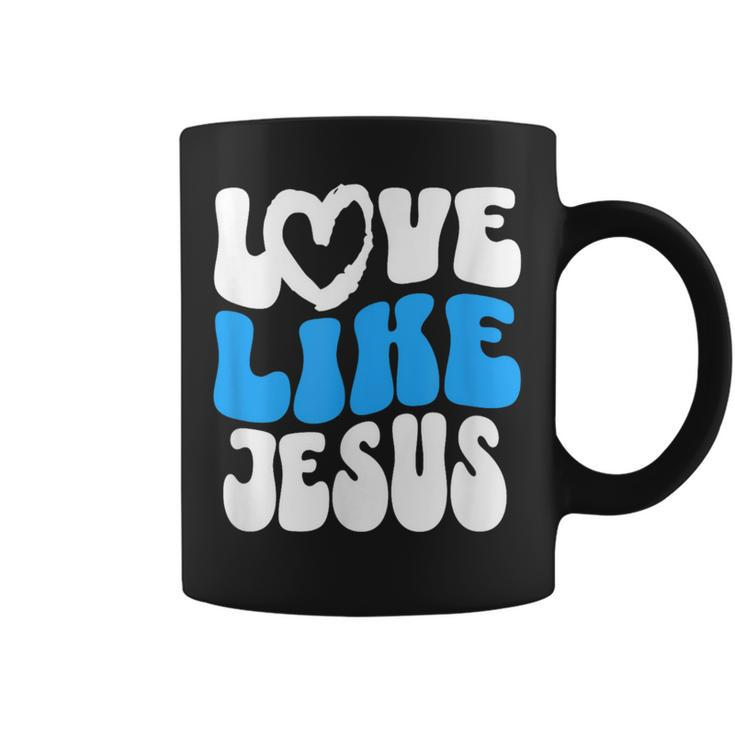Christian Love Like Jesus Christian Love Jesus Coffee Mug