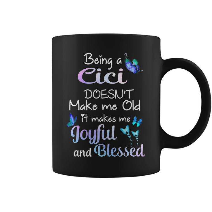 Cici Grandma Gift Being A Cici Doesnt Make Me Old Coffee Mug