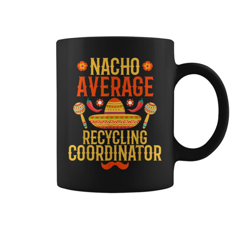 Cinco De Mayo Nacho Average Recycling Coordinator Coffee Mug