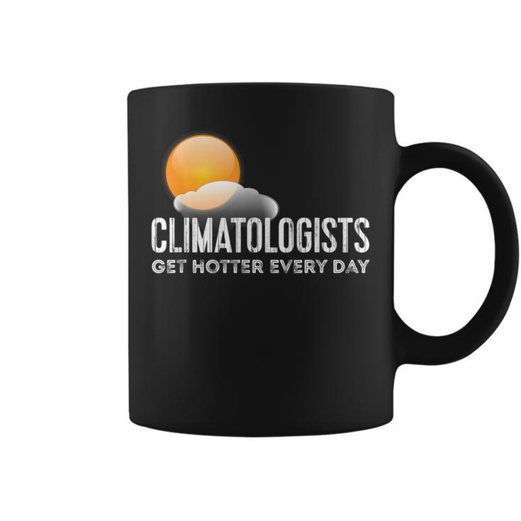 Climatologists Get Hotter Every Day Weather Coffee Mug