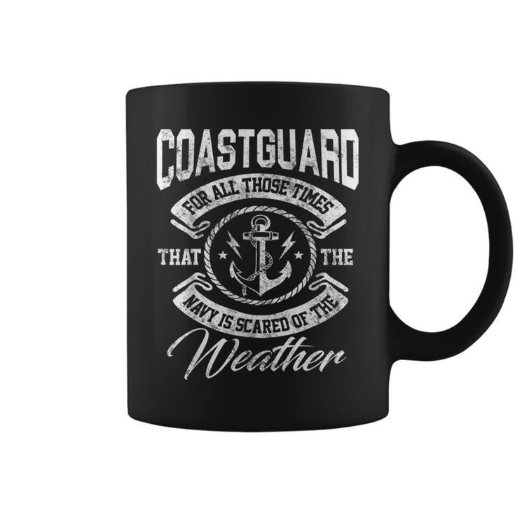 Coast Guard  For Those Times Navy Is Scared Gift Coffee Mug