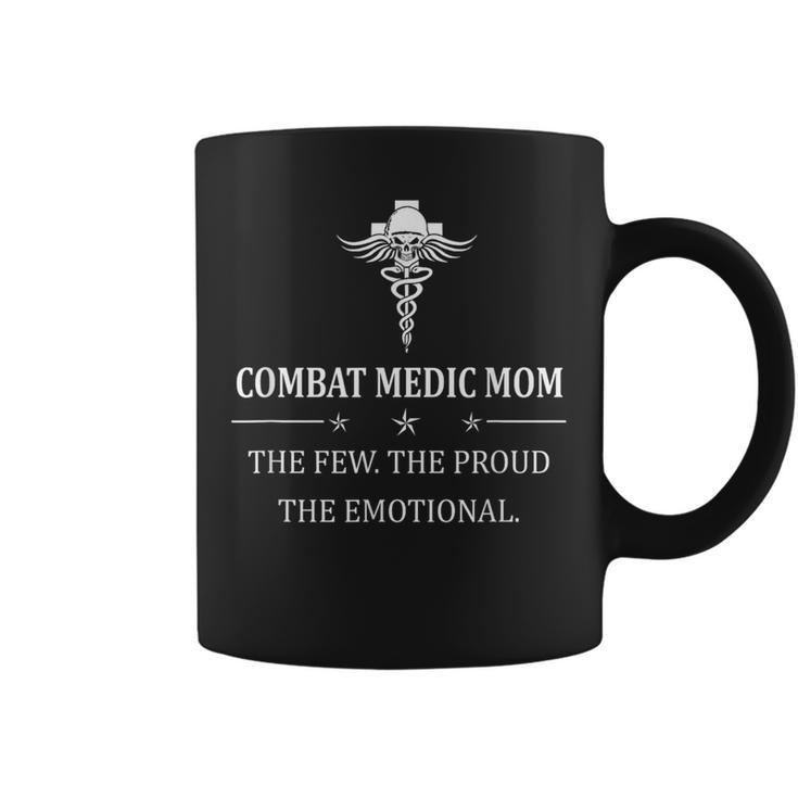 Combat Medic Combat Medic Mom The Few The Proud Coffee Mug