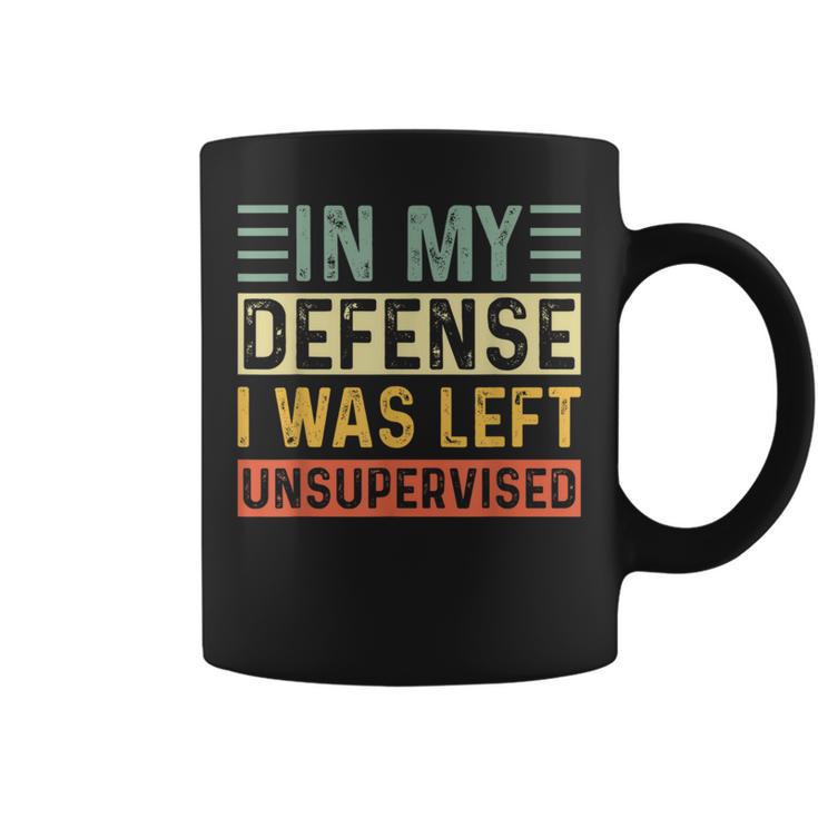 Cool In My Defense I Was Left Unsupervised Coffee Mug