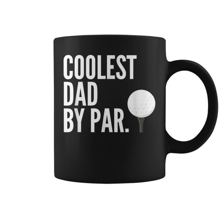 Coolest Dad By Par Golfing Pun | Funny Fathers Golf Coffee Mug