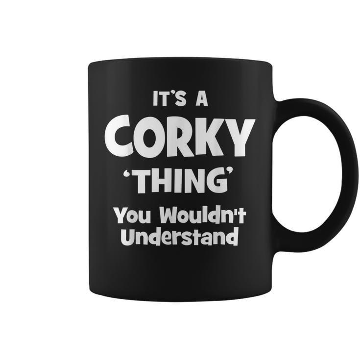 Corky Thing Name Funny Coffee Mug