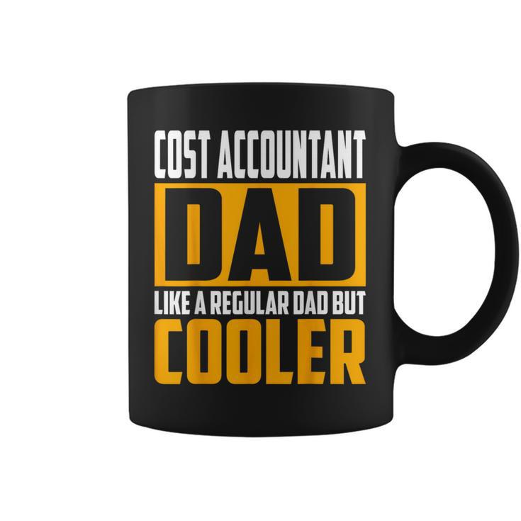 Cost Accountant Dad Like A Regular Dad But Cooler Coffee Mug