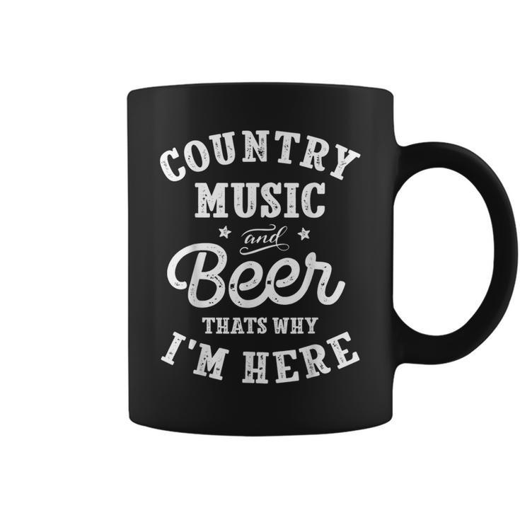 Country Music And Beer That's Why I'm Here T Coffee Mug