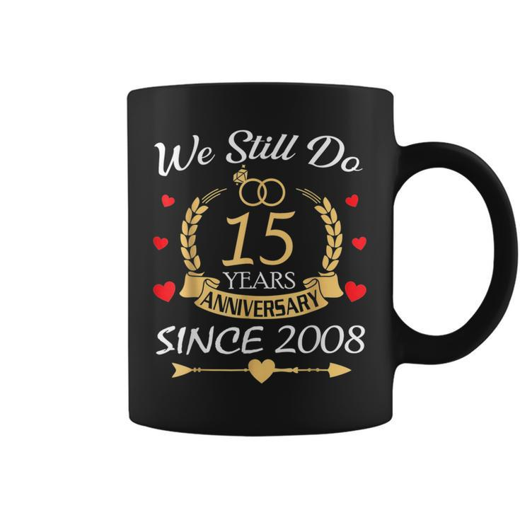 Couple 15Th Wedding Anniversary Still Do 15 Year Since 2008  Coffee Mug
