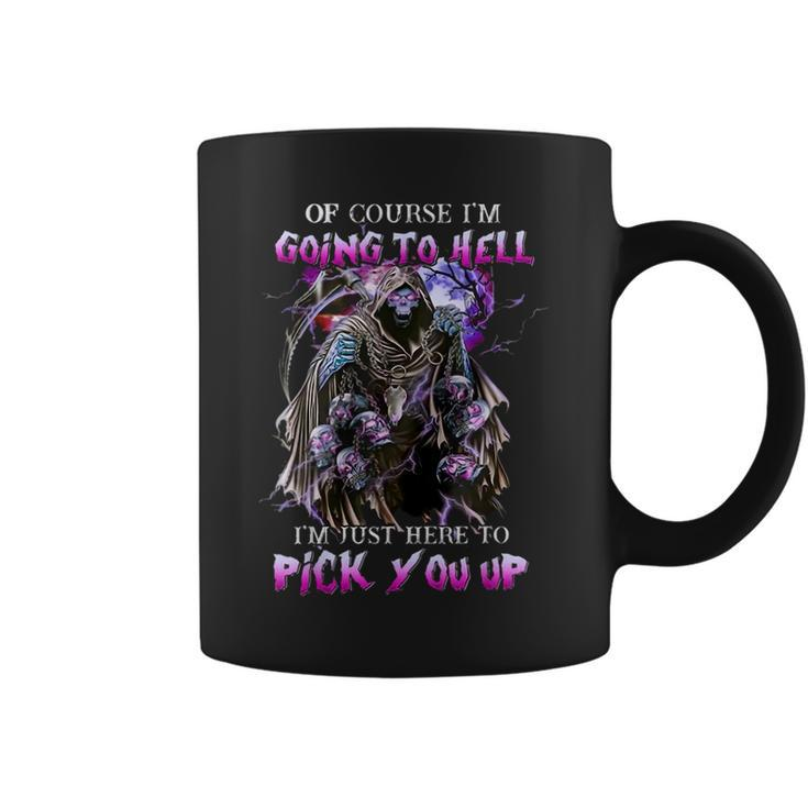 Of Course I'm Going To Hell I'm Just Here To Pink You Up Just Coffee Mug