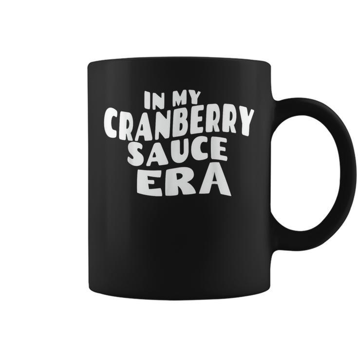 In My Cranberry Sauce Era Coffee Mug