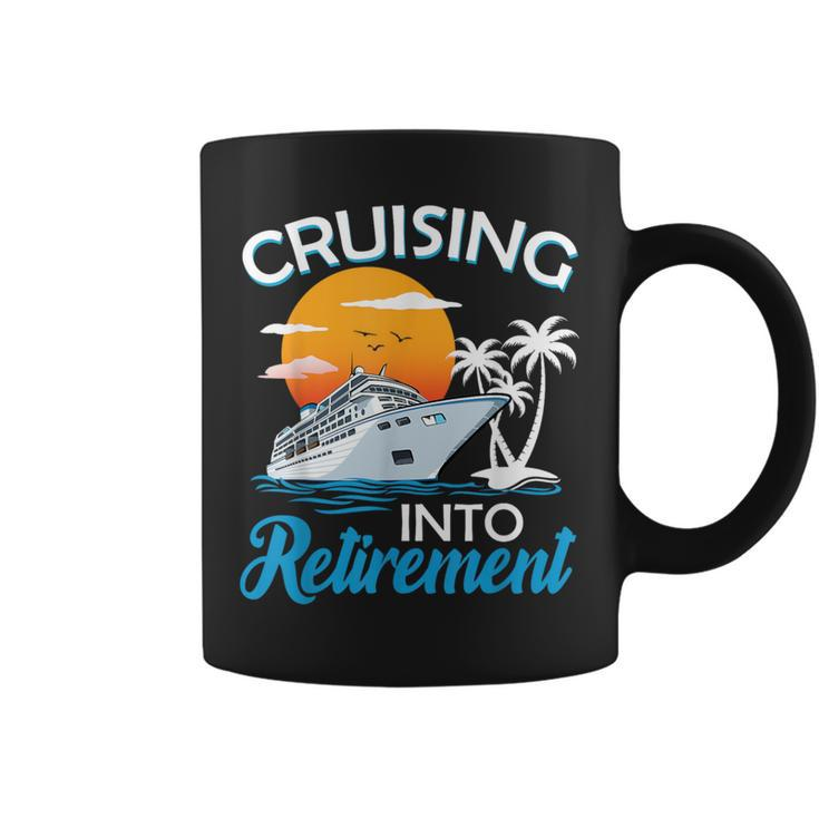 Cruising Into Retirement Retired Cruise Lovers Coffee Mug