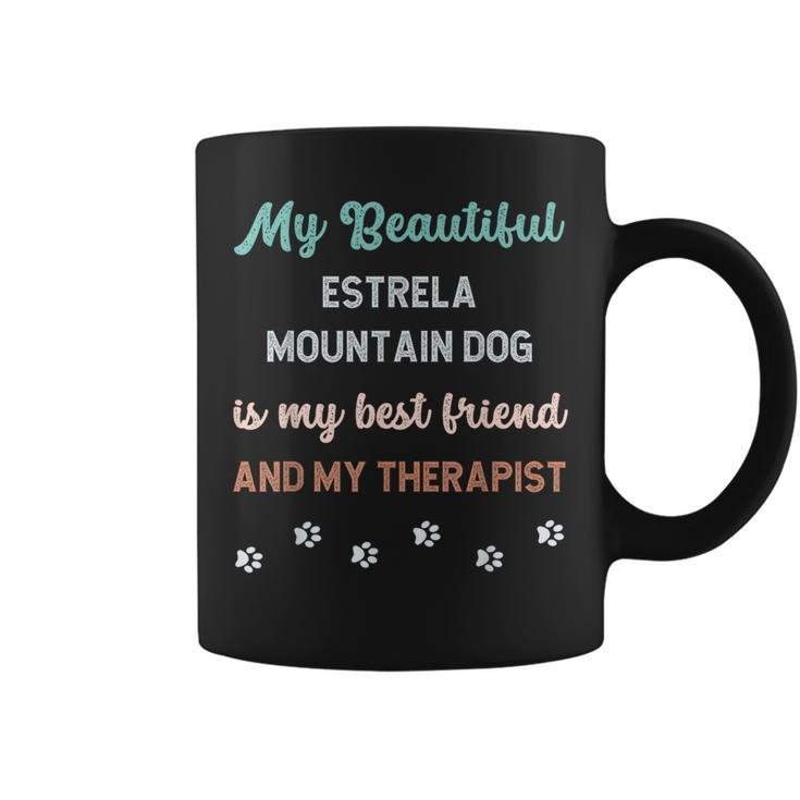 Cute Estrela Mountain Dog Dog Dad Mum Friend And Therapist Coffee Mug