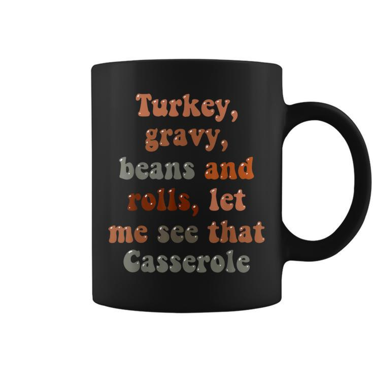 Cute Turkey Gravy Beans And Rolls Let Me See That Casserole Coffee Mug