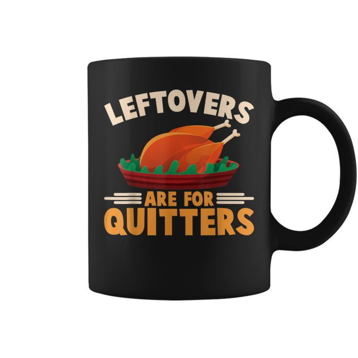 Cute Turkey Happy Thanksgiving Day Leftover Are For Quitters Coffee Mug