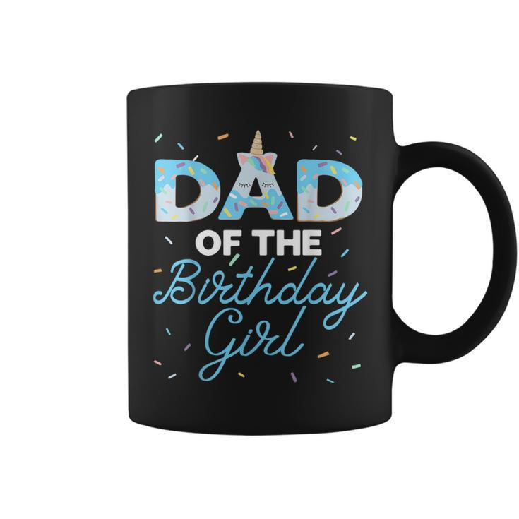 Dad Of The Birthday Girl- Unicorn Donut Grow Up Family Coffee Mug