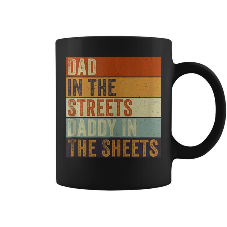 Dad In The Streets Daddy In The Sheets Funny Father’S Day  Coffee Mug