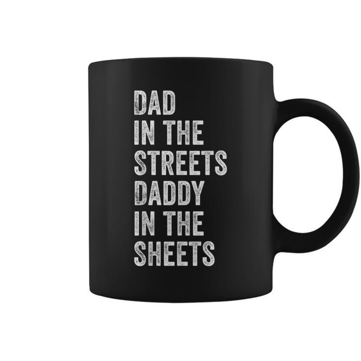 Dad In The Streets Daddy In The Sheets Presents For Dad Coffee Mug