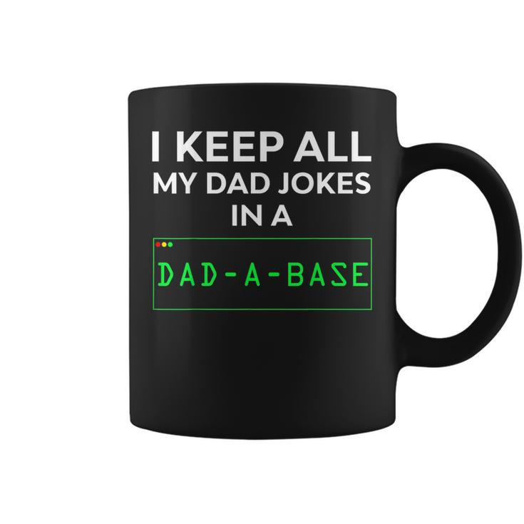 Dad Jokes I Keep All My Dad Jokes In A Dad A Base Funny  Coffee Mug