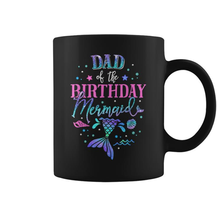 Dad Of The Birthday Mermaid Party Matching Family Daddy Coffee Mug